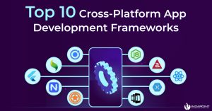 List Of Cross-Platform App Development Frameworks