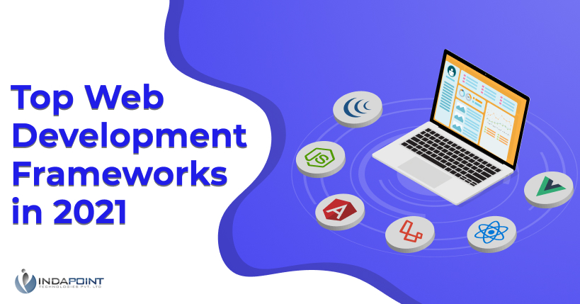 Top Web Development Frameworks in 2021