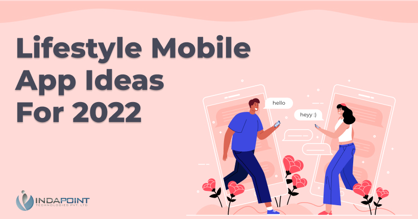 Lifestyle Mobile App Ideas For 2022
