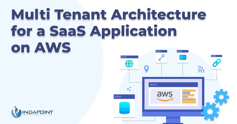 Multi tenant Architecture for a SaaS Application on AWS