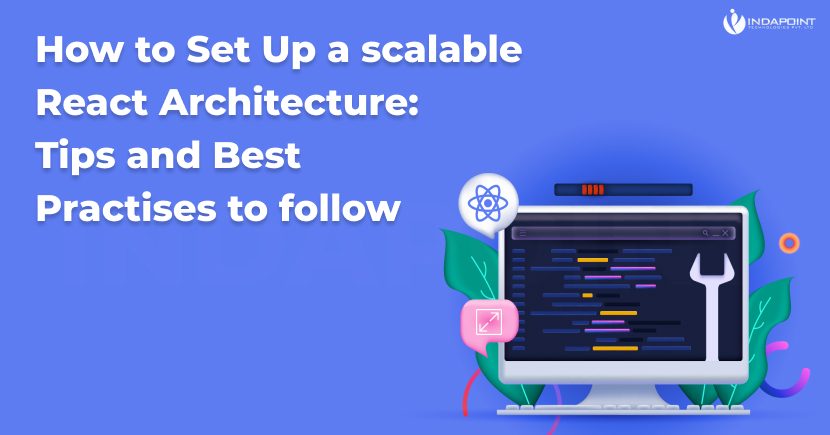 How-to-Set-Up-a-scalable-React-Architecture-Tips-and-Best-Practises-to-follow