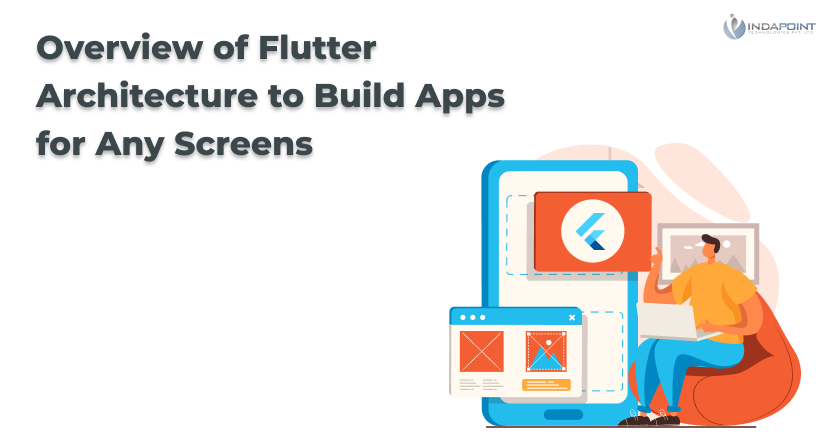 Overview of Flutter Architecture to Build Apps for Any Screens