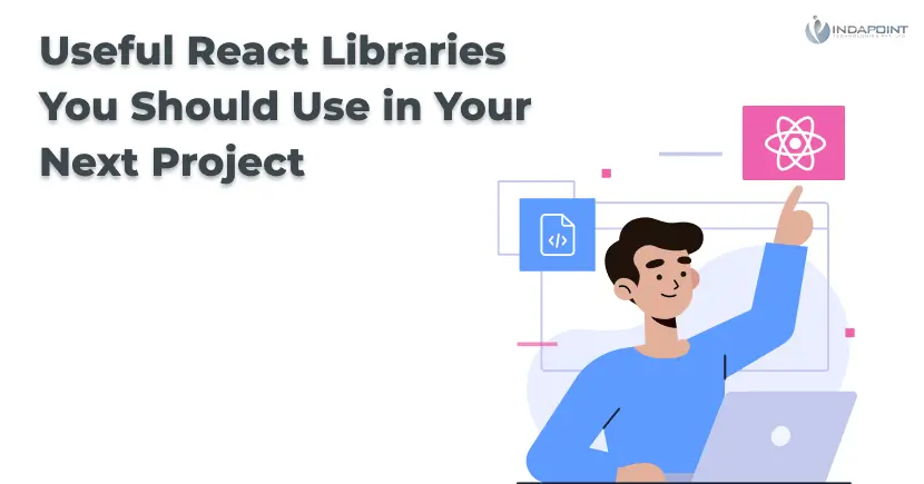 Useful React Libraries You Should Use in Your Next Project