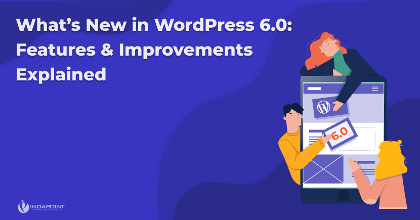 What’s New in WordPress 6.0: Features &#038; Improvements Explained