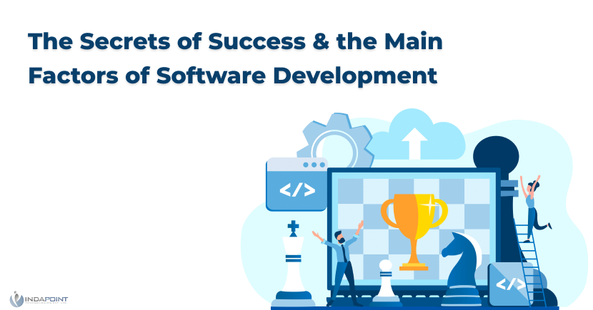 The Secrets of Success and the Main Factors of Software Development
