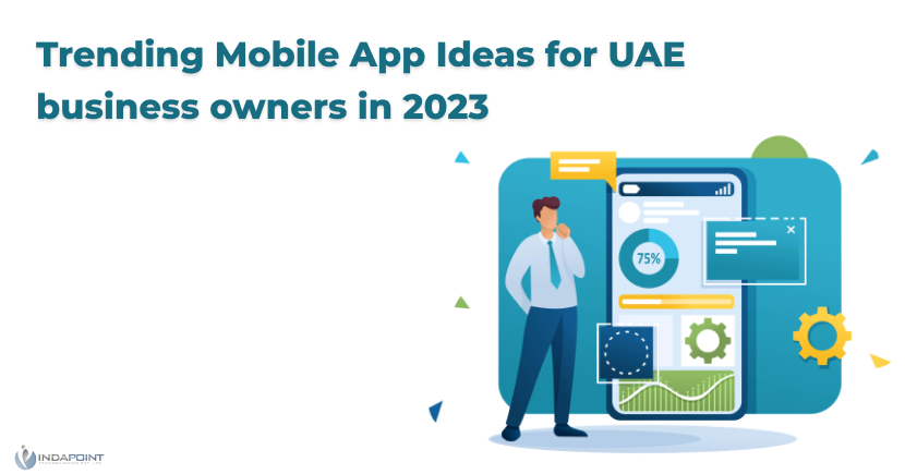 Trending-Mobile-App-Ideas-for-UAE-business-owners-in-2023
